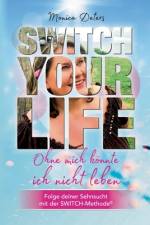 SWITCH YOUR LIFE af Monica Deters