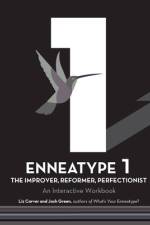 Enneatype 1: The Improver, Reformer, Perfectionist af Liz Carver