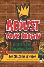 Adjust Your Crown: A Self-Love Coloring Book for Children of Color af Kimberley M