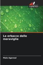 Le erbacce delle meraviglie af Mala Agarwal