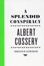 A Splendid Conspiracy af Albert Cossery
