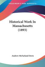 Historical Work In Massachusetts (1893) af Andrew McFarland Davis