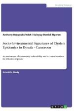 Socio-Environmental Signatures of Cholera Epidemics in Douala - Cameroon af Anthony Banyouko Ndah