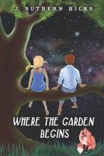 Where the Garden Begins af J Suthern Hicks