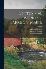 Centennial History of Harrison, Maine af Alphonso Moulton