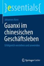 Guanxi im chinesischen Geschäftsleben af Johannes Kern