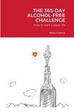 THE 365-DAY ALCOHOL-FREE CHALLENGE af Helio Cuenca