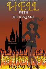 Hell With Dick and Jane af Muse Naomi Muse