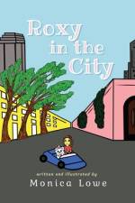 Roxy in the City af Monica Lowe
