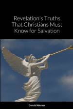 Revelation's Truths That Christians Must Know for Salvation af Donald Werner