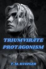 Triumvirate Protagonism af T. M. Kuefler
