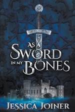 As a Sword In My Bones af Jessica C. Joiner