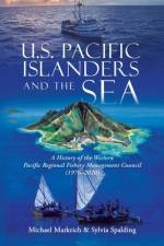 U.S. Pacific Islanders and the Sea af Michael Markrich