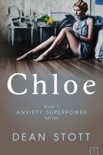 Chloe: Anxiety Superpower Series: Book 1 af Dean Stott