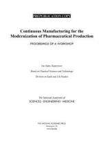 Continuous Manufacturing for the Modernization of Pharmaceutical Production: Proceedings of a Workshop af National Academies Of Sciences Engineeri
