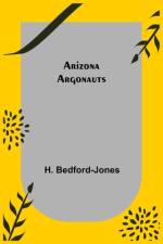 Arizona Argonauts af H Bedford-Jones