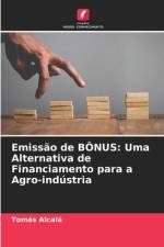 Emissão de BÔNUS: Uma Alternativa de Financiamento para a Agro-indústria af Tomás Alcalá
