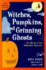 Witches, Pumpkins, and Grinning Ghosts af Edna Barth