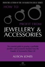 How to Profit from Jewellery and Accessories af Alison Jones