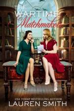 The Wartime Matchmakers af Lauren Smith