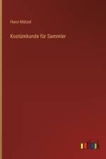 Kostümkunde für Sammler af Hans Mutzel
