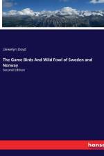 The Game Birds And Wild Fowl of Sweden and Norway