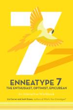 Enneatype 7: The Enthusiast, Optimist, Epicurean af Liz Carver