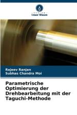 Parametrische Optimierung der Drehbearbeitung mit der Taguchi-Methode af Rajeev Ranjan