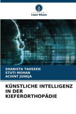 KÜNSTLICHE INTELLIGENZ IN DER KIEFERORTHOPÄDIE af Shabista Tahseen