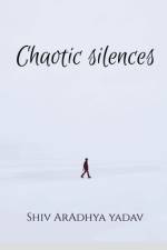 Chaotic silences af Shiv Aradhya