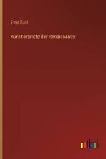 Künstlerbriefe der Renaissance af Ernst Guhl