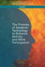 The Promise of Assistive Technology to Enhance Activity and Work Participation af National Academies Of Sciences Engineeri