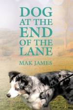 Dog at the End of the Lane af Mak James