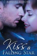 Kiss A Falling Star af Elsborg Barbara Elsborg