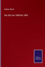Die Zeit von 1848 bis 1863 af Gustav Struve