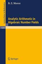 Analytic Arithmetic in Algebraic Number Fields af Baruch Z. Moroz