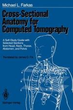 Cross-Sectional Anatomy for Computed Tomography af Michael L. Farkas
