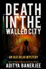 Death In The Walled City af Aditya Banerjee