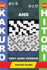 200 Kakuro and 200 Hitori Sudoku. Very Hard Version: 17x17 + 18x18 + 19x19 + 20x20 Kakuro Sudoku and 17x17 + 18x18 + 19x19 + 20x20 Hitori Sudoku Puzzl af Basford Holmes