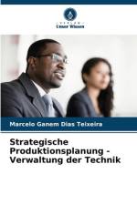 Strategische Produktionsplanung - Verwaltung der Technik af Marcelo Ganem Dias Teixeira