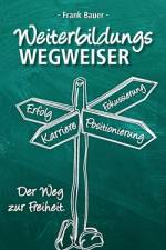 Weiterbildungswegweiser af Frank Bauer