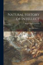 Natural History of Intellect: and Other Papers. -- af Ralph Waldo Emerson