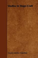 Studies in Stage-Craft af Clayton Meeker Hamilton