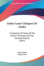Esther Lyons' Glimpses Of Alaska af Veazie Wilson