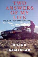 TWO ANSWERS OF MY LIFE af Bhanu Kamtekar