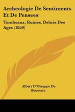 Archeologie De Sentiments Et De Pensees af Albert D'Otreppe De Bouvette