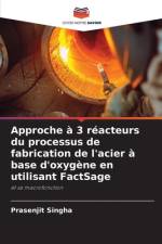 Approche à 3 réacteurs du processus de fabrication de l'acier à base d'oxygène en utilisant FactSage af Prasenjit Singha