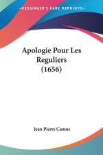 Apologie Pour Les Reguliers (1656) af Jean Pierre Camus