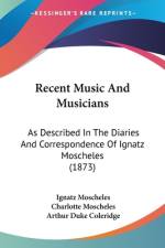 Recent Music And Musicians af Ignatz Moscheles