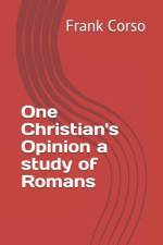 One Christian's Opinion a study of Romans af Frank Corso
